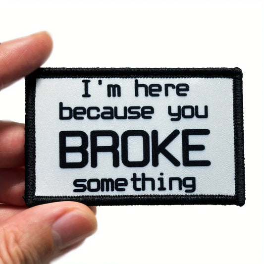 I'm here because you broke something." Morale Patch